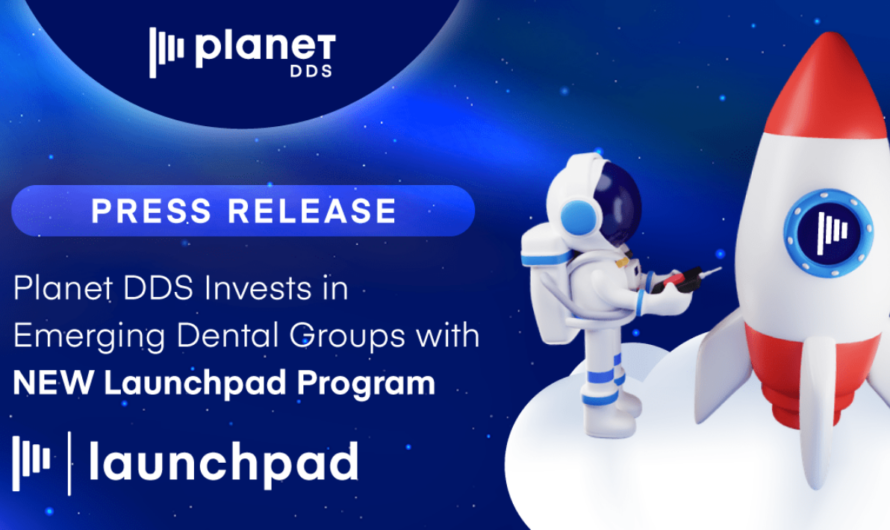 Planet DDS Invests in Emerging Dental Groups with New Launchpad Program