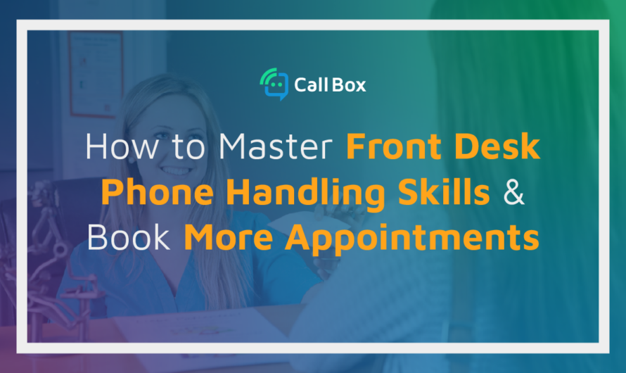 How to Master Front Desk Phone Handling Skills & Book More Appointments